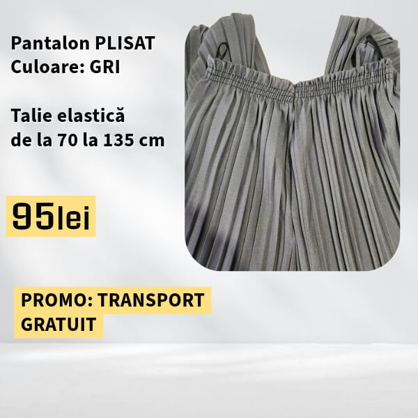 PANTALONI PLISATI culoare GRI, talie elastica pana la 135 cm