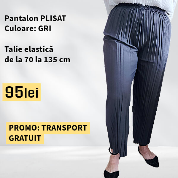 PANTALONI PLISATI culoare GRI, talie elastica pana la 135 cm